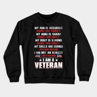 Because I Am A Veteran T Shirt, Veteran Shirts, Gifts Ideas For Veteran Day Crewneck Sweatshirt